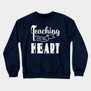 valentine day teacher ,teaching fills my heart Crewneck Sweatshirt